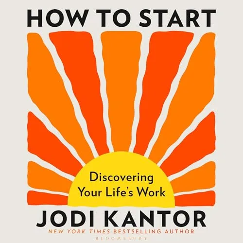 How to Start By Jodi Kantor